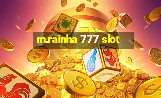 m.rainha 777 slot