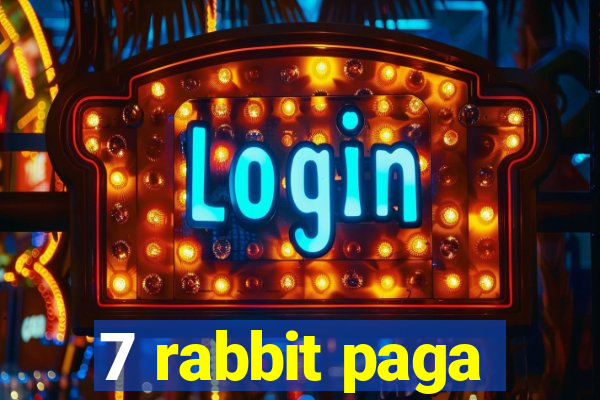 7 rabbit paga