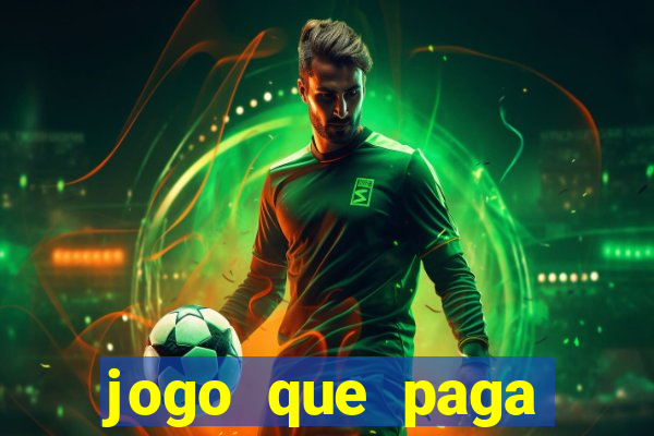 jogo que paga dinheiro de verdade no pix