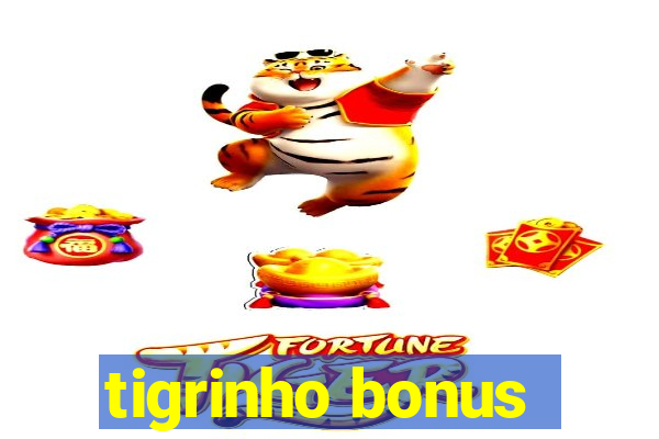 tigrinho bonus