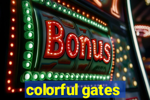 colorful gates