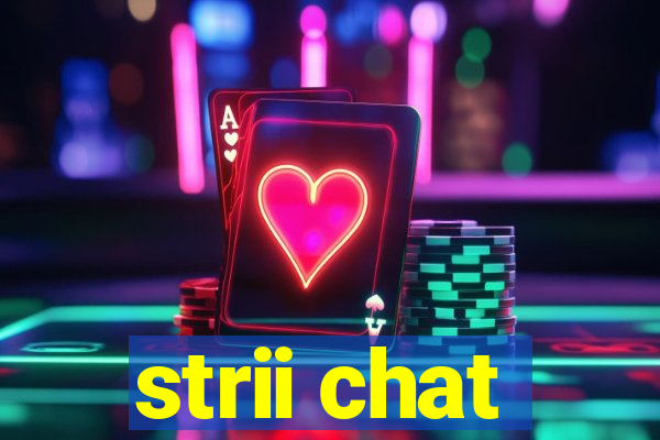 strii chat