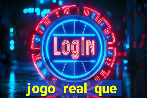 jogo real que ganha dinheiro