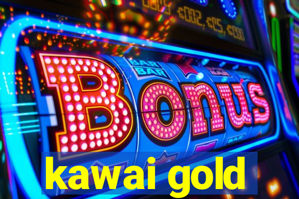 kawai gold