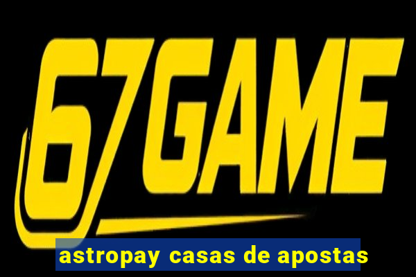 astropay casas de apostas