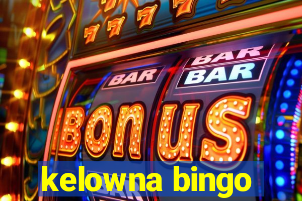 kelowna bingo