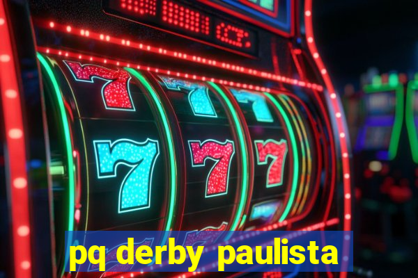 pq derby paulista