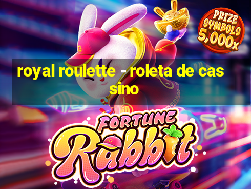 royal roulette - roleta de cassino