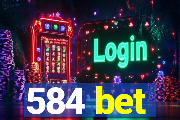 584 bet