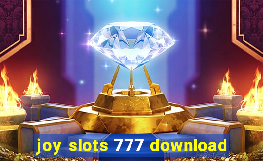 joy slots 777 download