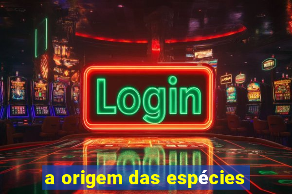 a origem das espécies