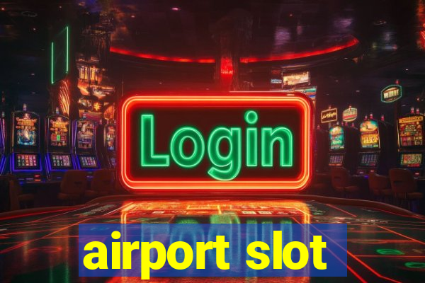 airport slot