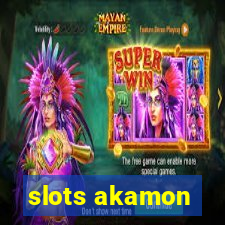 slots akamon