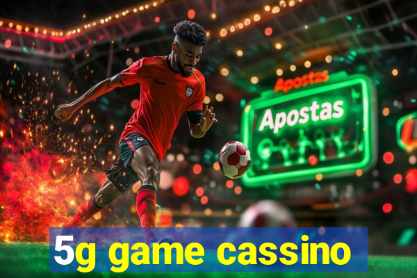 5g game cassino