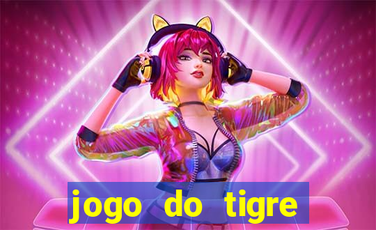 jogo do tigre super mega ganho