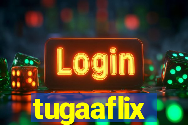 tugaaflix