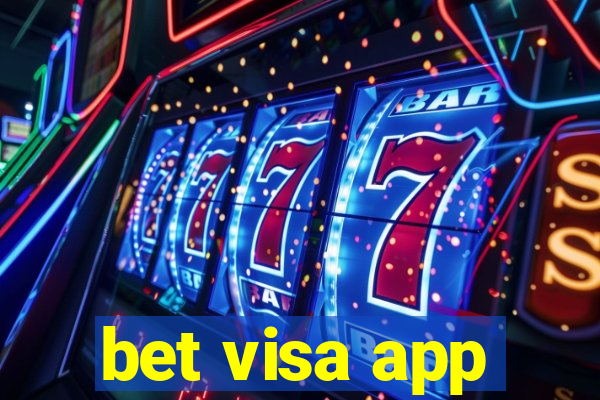 bet visa app