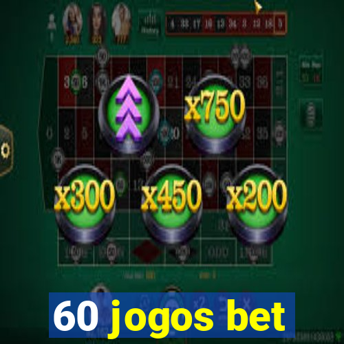 60 jogos bet