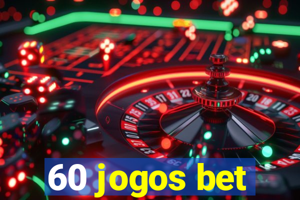 60 jogos bet