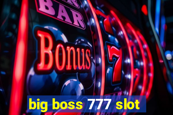 big boss 777 slot