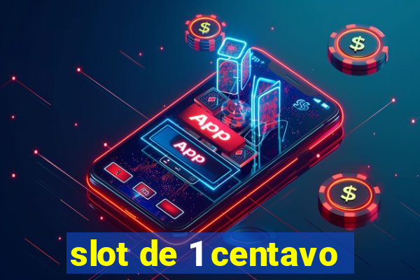 slot de 1 centavo