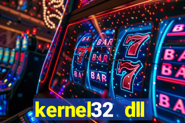 kernel32 dll windows 7 32 bit