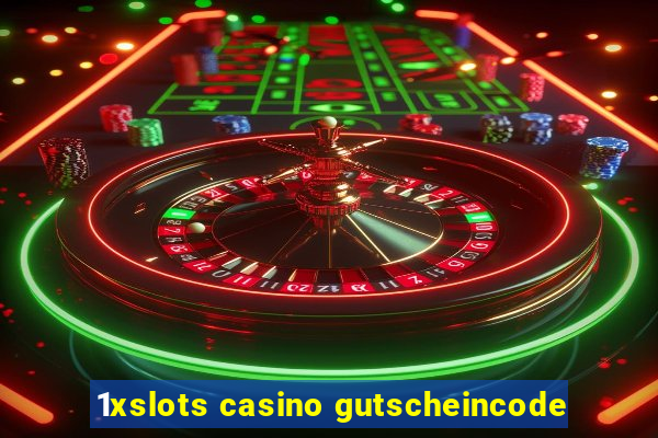 1xslots casino gutscheincode