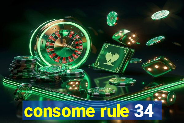 consome rule 34