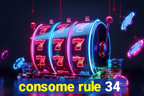 consome rule 34