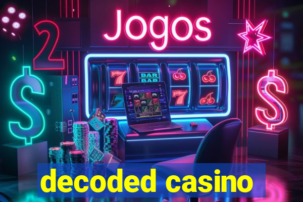 decoded casino