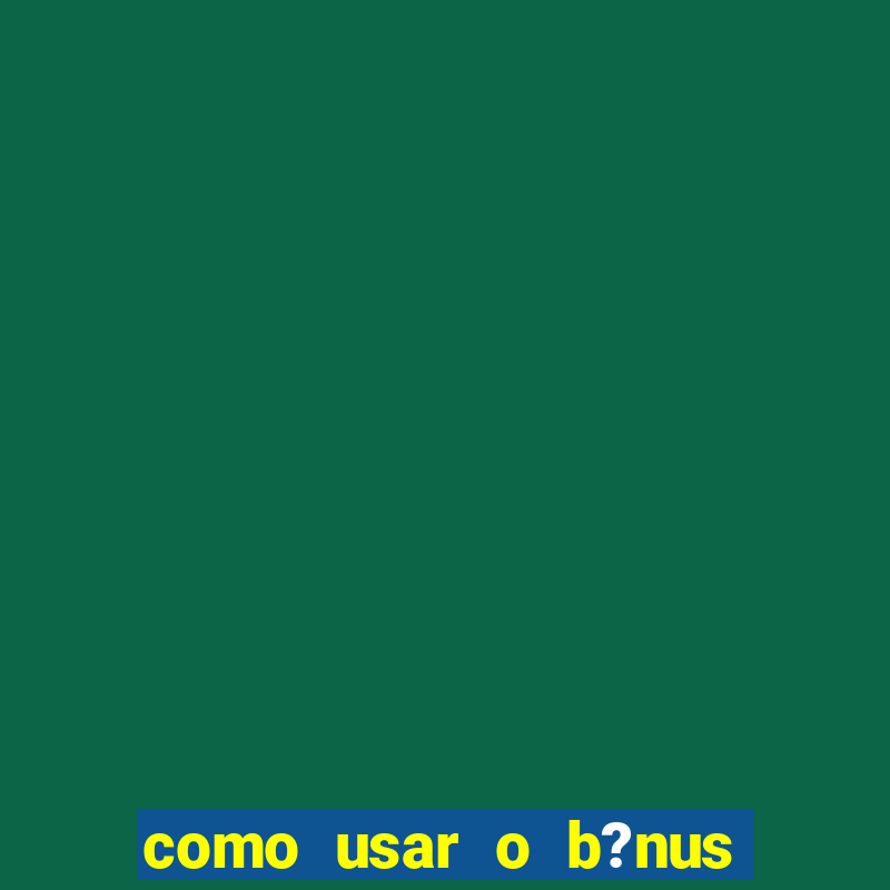 como usar o b?nus da vivo para internet