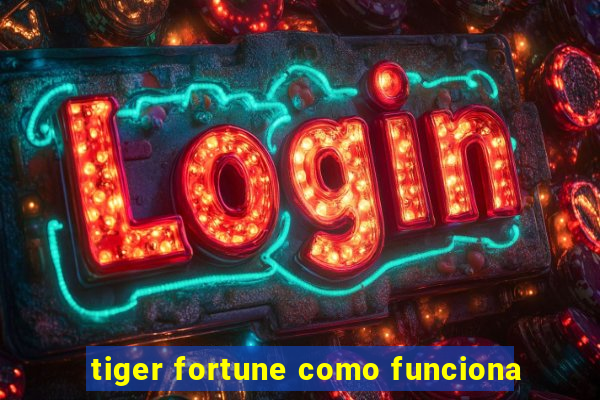 tiger fortune como funciona