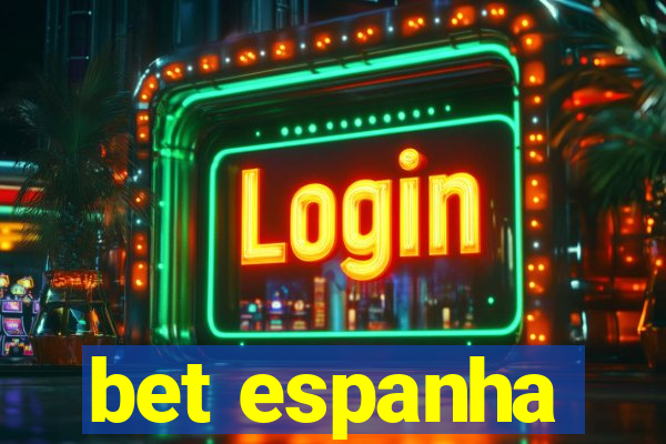 bet espanha