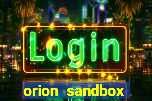 orion sandbox enhanced jogos 360