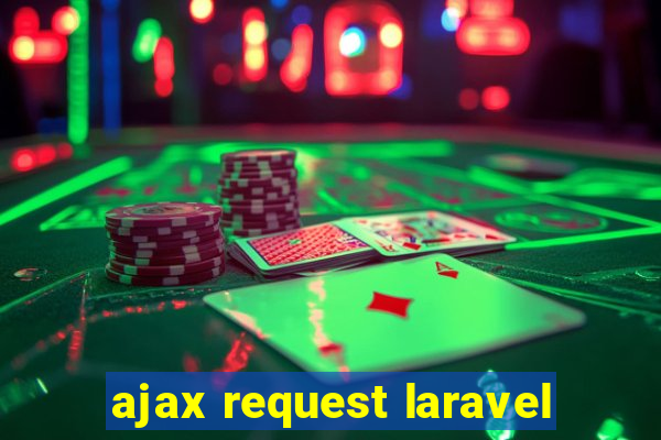 ajax request laravel