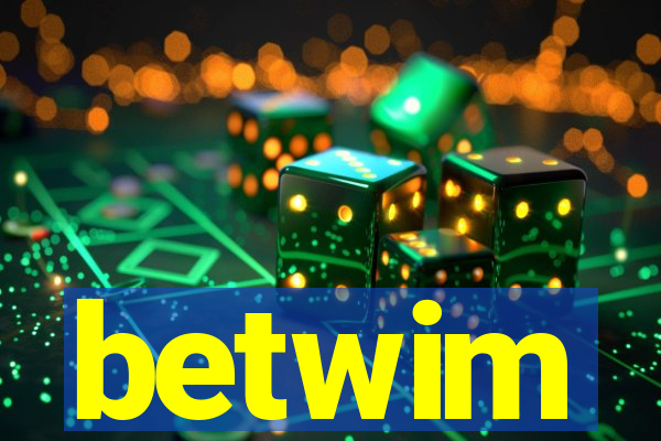 betwim