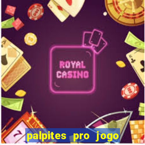 palpites pro jogo de hoje