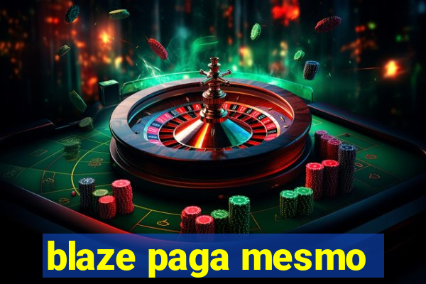 blaze paga mesmo