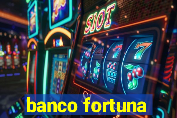 banco fortuna