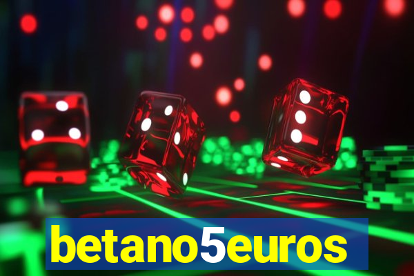 betano5euros