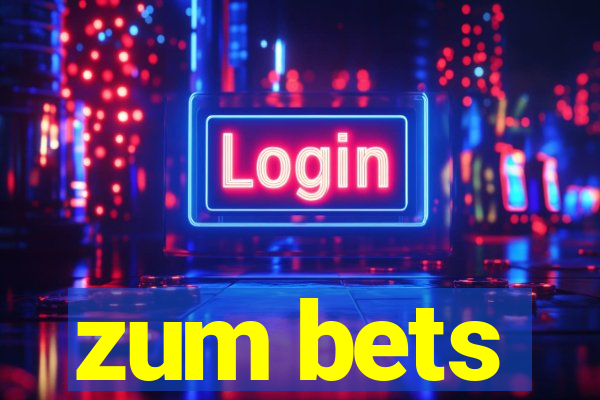 zum bets