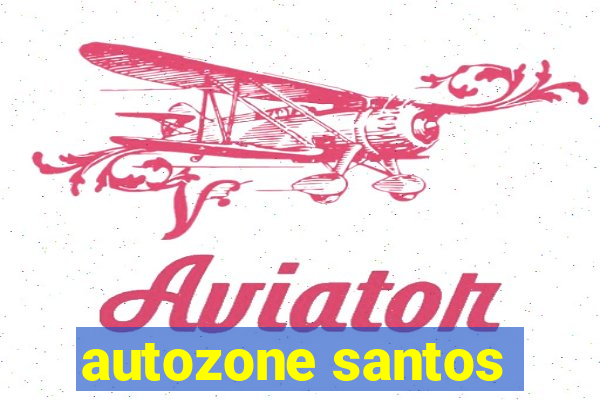 autozone santos