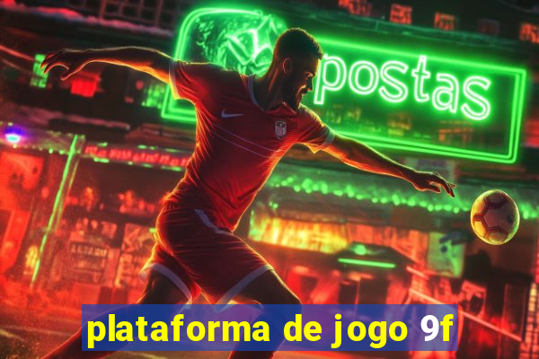 plataforma de jogo 9f