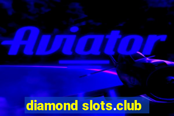 diamond slots.club