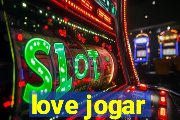 love jogar