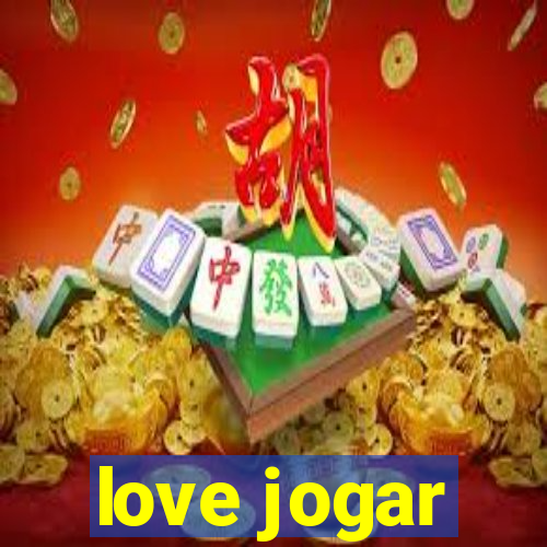 love jogar