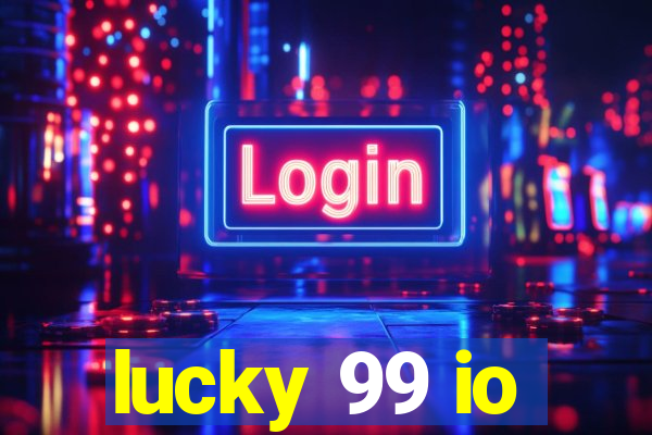 lucky 99 io