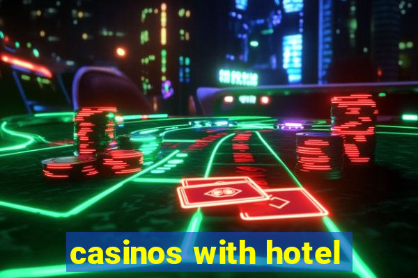 casinos with hotel