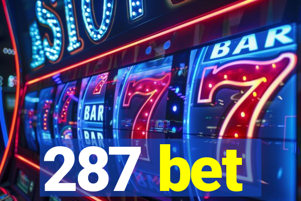 287 bet