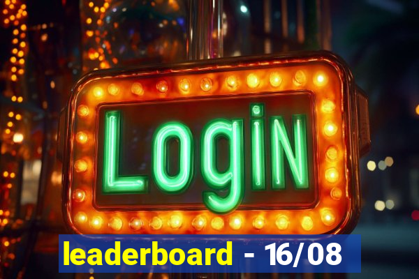 leaderboard - 16/08